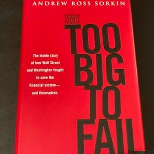 Too Big to Fail: The inside story of how Wall Street and Washington fought to...